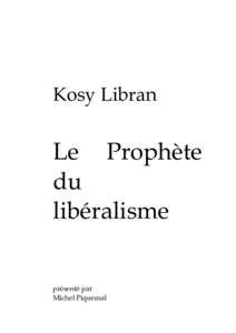 Kosy Libran  Le Prophète du libéralisme présenté par