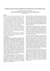 Uncalibrated Visual Servoing for Full Motion Dextrous Robot Systems with Tracking Cameras G.Dodds SMIEE*, A.Zatari* and R.Bischoff** *School of Electrical and Electronic Engg, Queen‘s University Belfast, Belfast, N. Ir