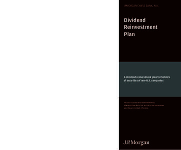 Dividend Reinvestment Plan JPMorgan Chase Bank, N.A. P.O. Box[removed]Saint Paul, MN[removed]JPMorgan Service Center[removed]