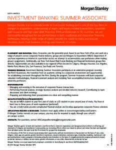 NORTH AMERICA  INVESTMENT BANKING: SUMMER ASSOCIATE Morgan Stanley is a worldwide leader in investment banking and is one of the top ﬁrms in mergers & acquisitions, underwriting of equity and equity-related transactio