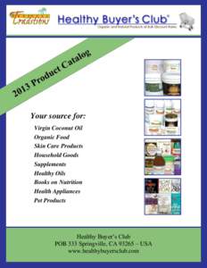 Your source for: Virgin Coconut Oil Organic Food Skin Care Products Household Goods Supplements