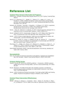 Reference List Cerebral Palsy General Information & Prognosis ACPR Group. Australian Cerebral Palsy Register Report[removed]Sydney: Cerebral Palsy Alliance. Hanna, S. E., Rosenbaum, P. L., Bartlett, D. J., Palisano, 