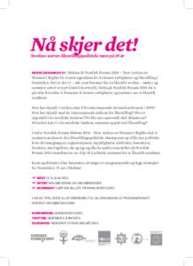 Nå skjer det! Nordens største likestillingspolitiske møte på 20 år Neste år samles vi i Malmø til Nordisk Forum 2014 – New Action on Women’s Rights for å sette agendaen for kvinners rettigheter og likestillin