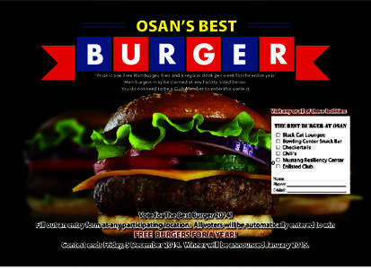 OSAN’S BEST *Prize is one Free Hamburger, fries and a regular drink per week for the entire year! Hamburgers may be claimed at any facility listed below. You do not need to be a Club Member to enter this contest.  Visi