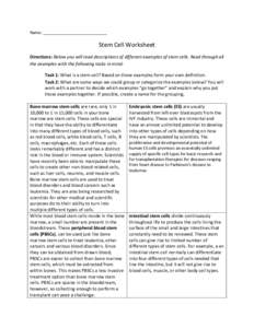 Name: ____________________________  Stem Cell Worksheet Directions: Below you will read descriptions of different examples of stem cells. Read through all the examples with the following tasks in mind: Task 1: What is a 