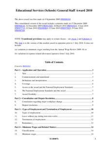 Educational Services (Schools) General Staff Award 2010 The above award was first made on 4 September[removed]PR988936] This consolidated version of the award includes variations made on 15 December[removed]PR990818]; 16 Dec