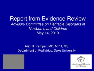 Report from Evidence Review  Advisory Committee on Heritable Disorders in Newborns and Children May 14, 2010