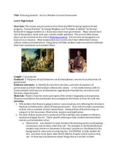 Title: Picturing America: Art as a Window to Local Government Level: High School Overview: This lesson uses two pieces of art from the NEH Picturing America Poster program, “County Election” by George Bingham and “