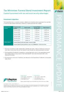 Tax Minimiser Funeral Bond Investment Report Capital Guaranteed with tax and social security advantages The Funeral Bond aims to provide consistent, reliable and competitive returns generated from portfolio of cash and f