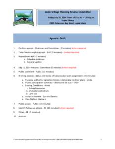 Lopez Village Planning Review Committee Friday July 25, 2014 from 10:15 a.m. – 12:30 p.m. Lopez Library 2225 Fisherman Bay Road, Lopez island  Agenda - Draft