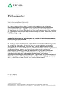 Offenlegungsbericht  Beschreibung des Geschäftsmodells Die Prisma Investment GmbH ist ein Finanzdienstleistungsinstitut, das sich auf die Finanzportfolioverwaltung/Anlageberatung von regulierten Investmentsondervermöge