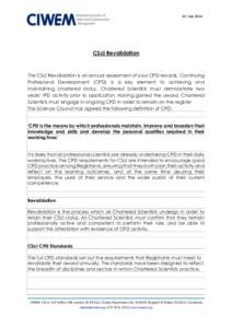 01 JulyCSci Revalidation The CSci Revalidation is an annual assessment of your CPD records. Continuing Professional Development (CPD) is a key element to achieving and