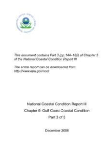This document contains Part 3 (pp.144–162) of Chapter 5 of the National Coastal Condition Report III. The entire report can be downloaded from http://www.epa.gov/nccr  National Coastal Condition Report III