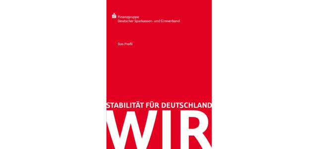 S Finanzgruppe Deutscher Sparkassen- und Giroverband Das Profil  stabilität für deutschland stabilität für deutschland