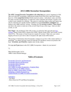 2013 ARRL November Sweepstakes The ARRL’s annual November Sweepstakes is the oldest domestic contest, beginning in[removed]This year is the 80th Sweepstakes which paused during World War II but came back stronger than ev