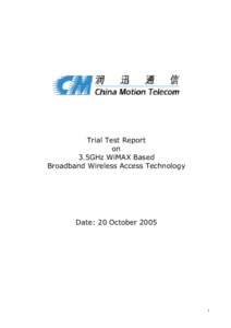 Trial Test Report on 3.5GHz WiMAX Based Broadband Wireless Access Technology  Date: 20 October 2005