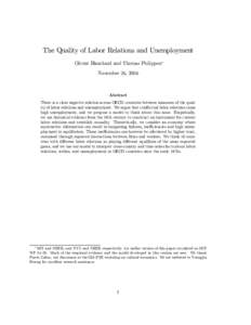 The Quality of Labor Relations and Unemployment Olivier Blanchard and Thomas Philippon∗ November 26, 2006 Abstract There is a clear negative relation across OECD countries between measures of the quality of labor relat