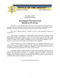 December 10, 2008 For Immediate Release Non-Support Warrant Sweep Results in 29 Arrests The Somerset County Sheriff’s Office arrested a total of 29 men and women from Dec. 2