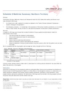 GPA ASSIST plus  Schedule 8 Medicine Summary: Northern Territory Storage The Northern Territory Medicines, Poisons and Therapeutic Goods Act 2012 states that medical practitioners must keep Schedule 8 (S8) drugs: