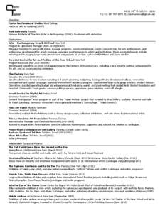 41-21 23rd St. LIC, NY[removed]T: (+[removed]E: [removed] Education Center for Curatorial Studies Bard College Master of Arts in Curating[removed]York University Toronto