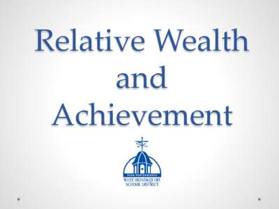 Relative Wealth and Achievement Business First’s 2013 Academic
