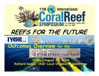 REEFS FOR THE FUTURE Outcomes Overview for the  Friday, August 29, 2008