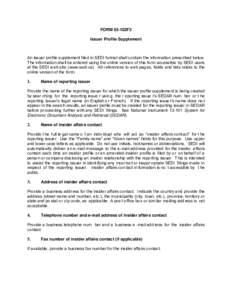 FORM 55-102F3 Issuer Profile Supplement An issuer profile supplement filed in SEDI format shall contain the information prescribed below. The information shall be en tered using the online version of this form accessible