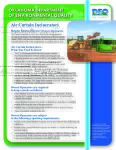 Air Curtain Incinerators Helpful Information for Owners/Operators Air Curtain Incinerators (ACI) are a tool for the management of tree and wood debris. The Oklahoma Department of Environmental Quality (DEQ) will provide 