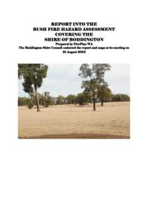 REPORT INTO THE BUSH FIRE HAZARD ASSESSMENT COVERING THE SHIRE OF BODDINGTON Prepared by FirePlan WA The Boddington Shire Council endorsed the report and maps at its meeting on