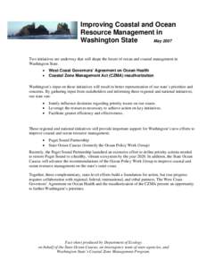 Improving Coastal and Ocean Resource Management in Washington State May 2007 Two initiatives are underway that will shape the future of ocean and coastal management in Washington State.