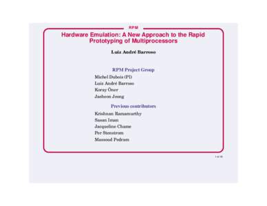 RP M  Hardware Emulation: A New Approach to the Rapid Prototyping of Multiprocessors Luiz André Barroso