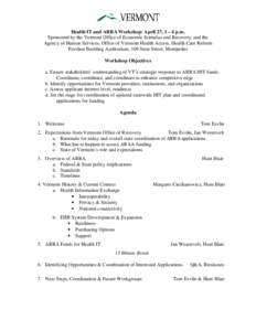 Health IT and ARRA Workshop: April 27, 1 – 4 p.m. Sponsored by the Vermont Office of Economic Stimulus and Recovery, and the Agency of Human Services, Office of Vermont Health Access, Health Care Reform Pavilion Buildi