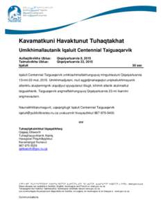 Kavamatkuni Havaktunut Tuhaqtakhat Umikhimallautanik Iqaluit Centennial Taiguaqarvik Aullaqtikvikha Ublua: Taimakvikha Ublua: Iqaluit