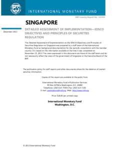 Singapore: Detailed Assessment of Implementation on the IOSCO Objectives and Principles of Securities Regulation; IMF Country Report[removed]; November 25, 2013