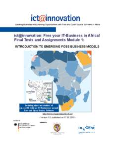 Creating Business and Learning Opportunities with Free and Open Source Software in Africa  ict@innovation: Free your IT-Business in Africa! Final Tests and Assignments Module 1: INTRODUCTION TO EMERGING FOSS BUSINESS MOD
