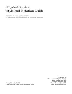 Physical Review Style and Notation Guide Instructions for correct notation and style in preparation of REVTEX compuscripts and conventional manuscripts  Compiled and edited by