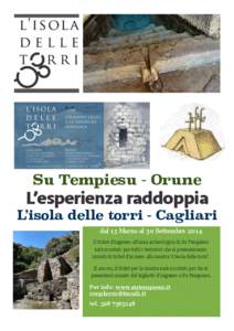 Su Tempiesu - Orune  L’esperienza raddoppia L’isola delle torri - Cagliari dal 15 Marzo al 30 Settembre 2014
