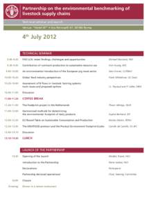 Partnership on the environmental benchmarking of livestock supply chains Technical seminar and launch Venue: “Hotel 47” • Via Petroselli 47, 00186 Roma  4th July 2012