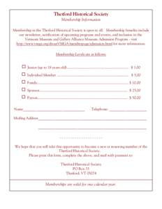 Thetford Historical Society Membership Information Membership in the Thetford Historical Society is open to all. Membership benefits include