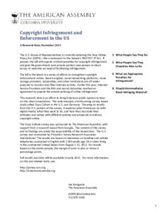Copyright Infringement and Enforcement in the US A Research Note, November 2011 The U.S. House of Representatives is currently debating the Stop Online Piracy Act (SOPA)—the counterpart to the Senate’s PROTECT IP Act