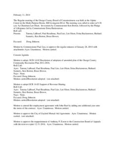 February 11, 2014 The Regular meeting of the Otsego County Board of Commissioners was held at the Alpine Center in the Multi-Purpose Room, 800 Livingston Blvd. The meeting was called to order at 9:30 a.m. by Chairman Lee