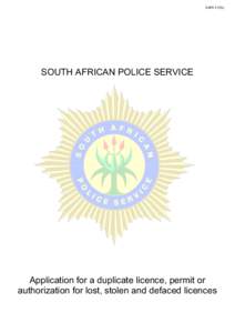 SAPS 517(b)  SOUTH AFRICAN POLICE SERVICE Application for a duplicate licence, permit or authorization for lost, stolen and defaced licences