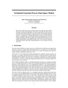 Variational Gaussian Process State-Space Models  Roger Frigola, Yutian Chen and Carl E. Rasmussen Department of Engineering University of Cambridge {rf342,yc373,cer54}@cam.ac.uk