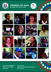 FRIENDS OF SUAI Strategic Plan: 2010 to 2020 FRIENDS OF SUAI Commission STRATEGIC