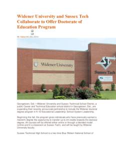 Widener University and Sussex Tech Collaborate to Offer Doctorate of Education Program IN: News 08 JUL[removed]Georgetown, Del.—Widener University and Sussex Technical School District, a