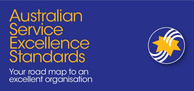 Australian Service Excellence Standards  Your road map to an