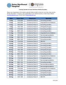 Training Calendar for Seton Northwest Medical Providers Please note: Depending on the medical specialty finally enrolled in the class, your class times may be shorter than listed. To reserve a class specifically for your