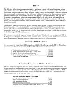 SEF 14 The SEF drive offers you an important opportunity to provide our students with two of God’s most precious gifts: Faith and Education. Through your support, faith and education are experienced together at Scotus 