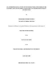 AN ANTHROPOLOGICAL STUDY OF WITCHCRAFT-RELATED CRIME IN THE EASTERN CAPE AND ITS IMPLICATIONS FOR LAW ENFORCEMENT POLICY AND PRACTICE By