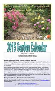 This calendar is a gift from University of Illinois Extension serving Fulton-Mason-Peoria-Tazewell Counties Message from Rhonda J. Ferree, Extension Educator in Horticulture University of Illinois Extension horticulture 